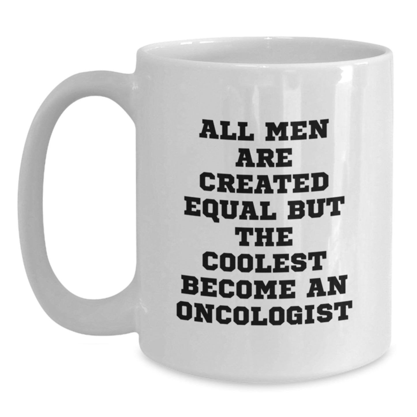 White Coffee Mug Gifts for Oncologist Graduation - Funny Quote for Men or Women Friends Family - Main