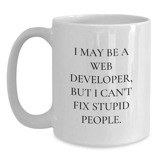 Funny Web Developer White Coffee Mug Gifts from Friends, Graduation Unique Gifts for Web Developer Men, Funny Quotes Mug - Main