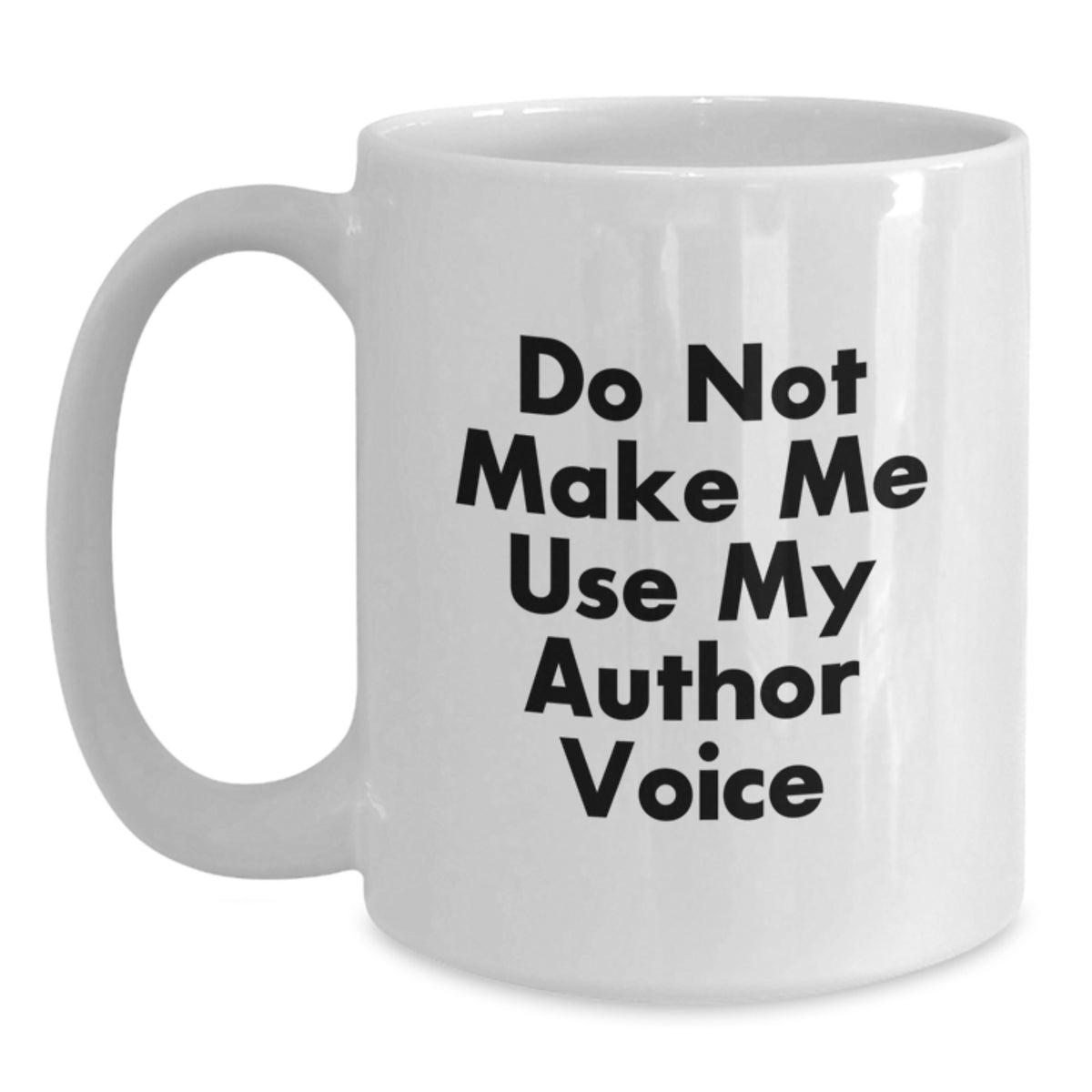 Funny Author Quotes White Coffee Mug Gifts from Friends, Family, or Coworkers to Author Graduation Unique Gifts, Ceramic, Microwave Safe - Main
