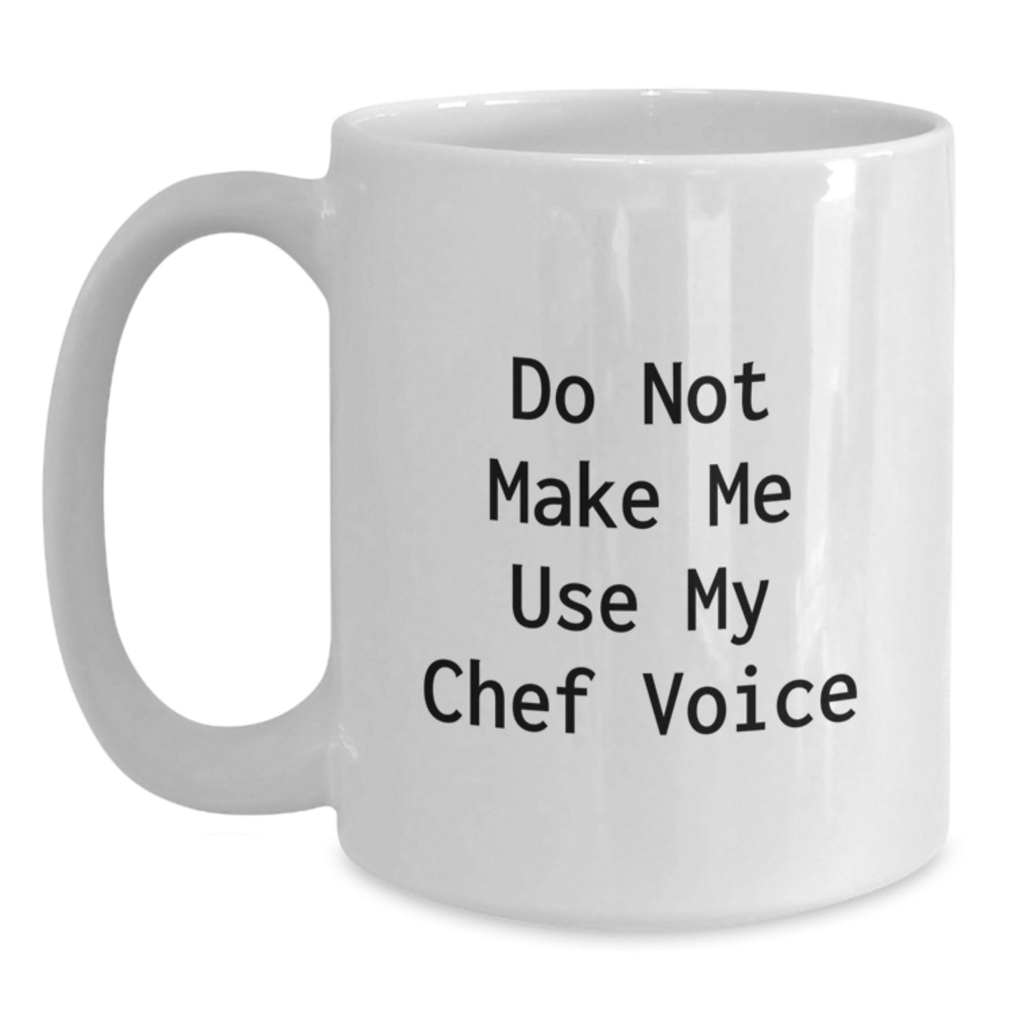 Funny Chef Gifts from Men to Women Family Friends Coworkers - White Ceramic Coffee Mug for Graduation with 'Do Not Make Me Use My Chef Voice' - Main