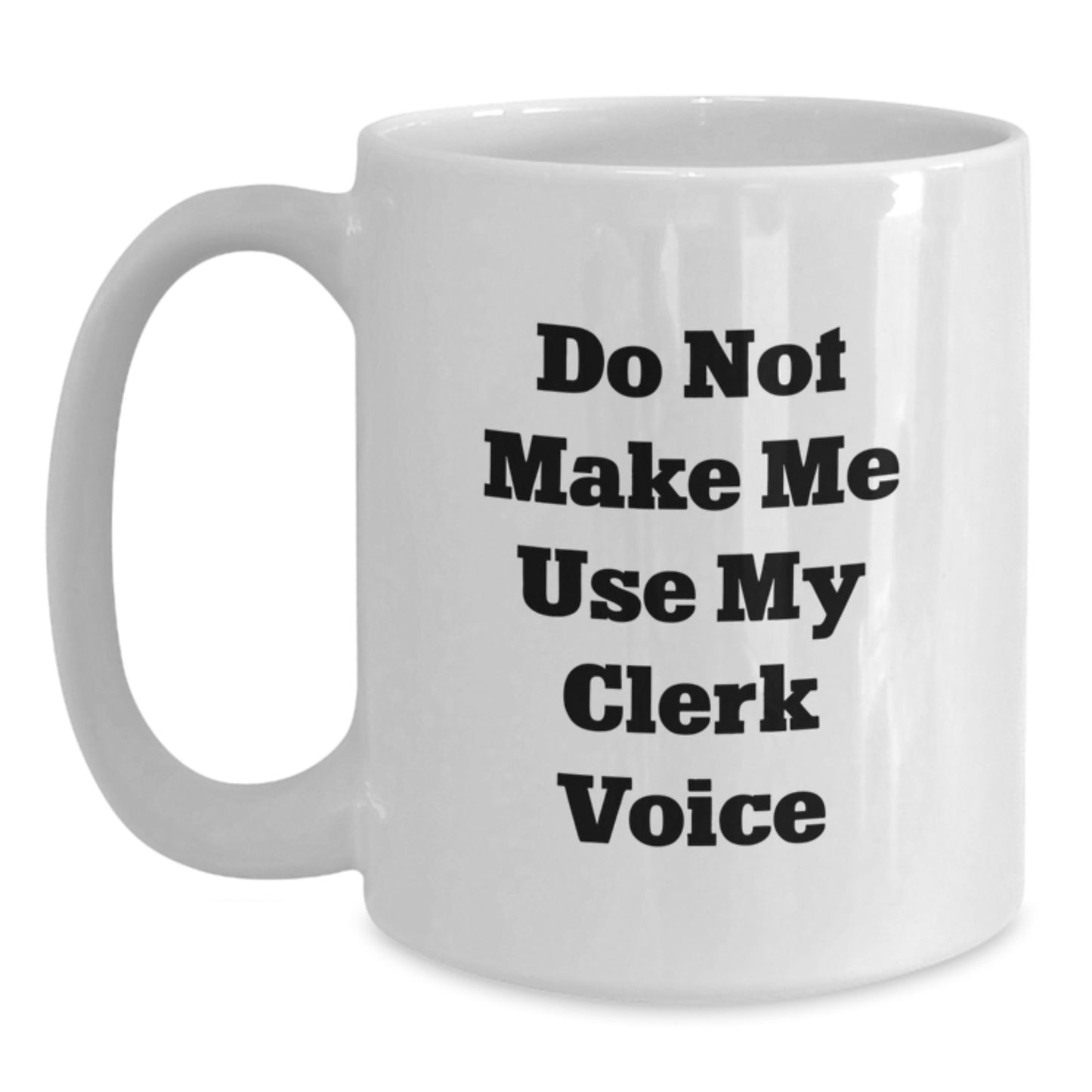 Funny Clerk White Coffee Mug Gifts from Friends for Mom on Mother's Day - Main