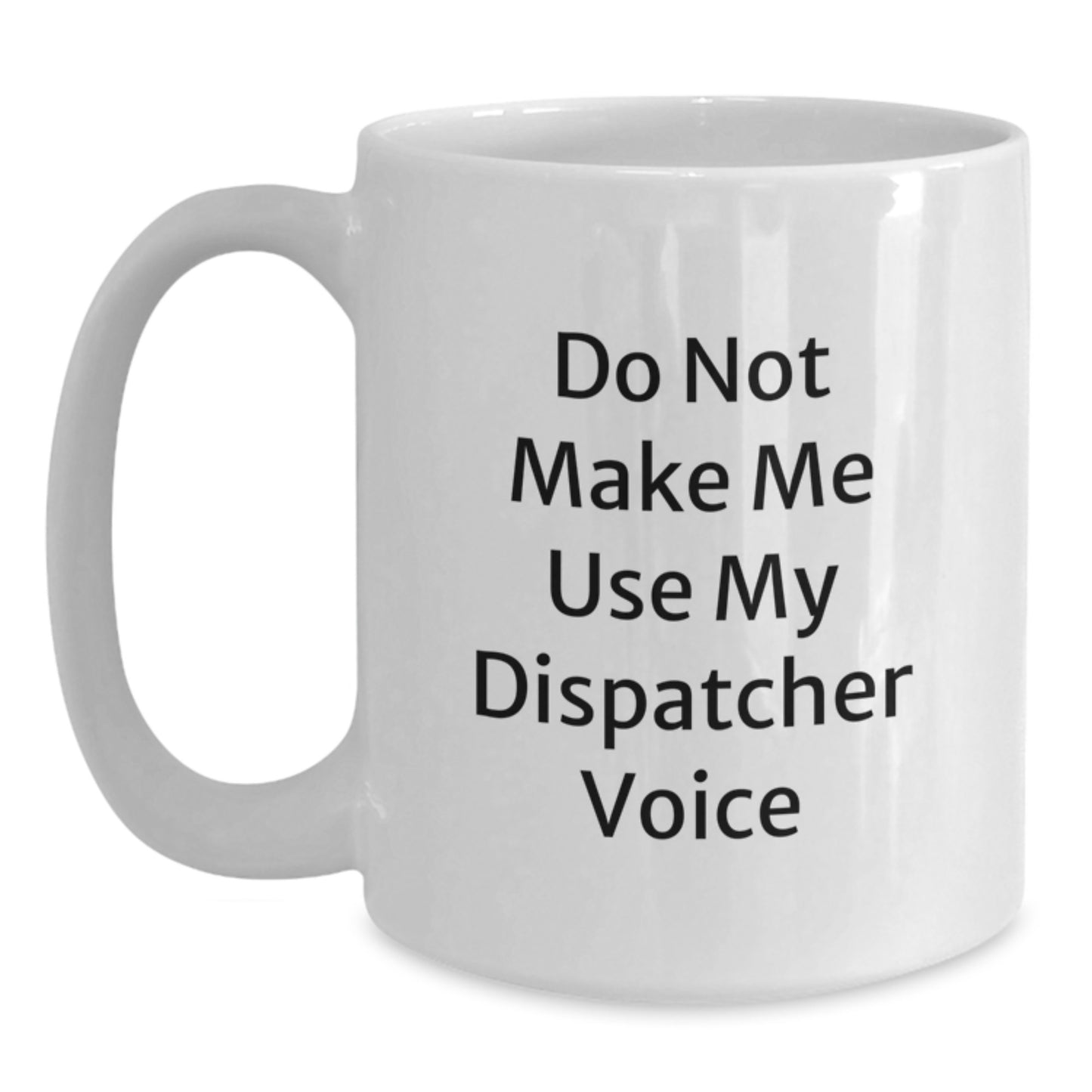 Dispatcher Keepsake White Coffee Mug for Him 11oz Ceramic Birthday Gift - Main
