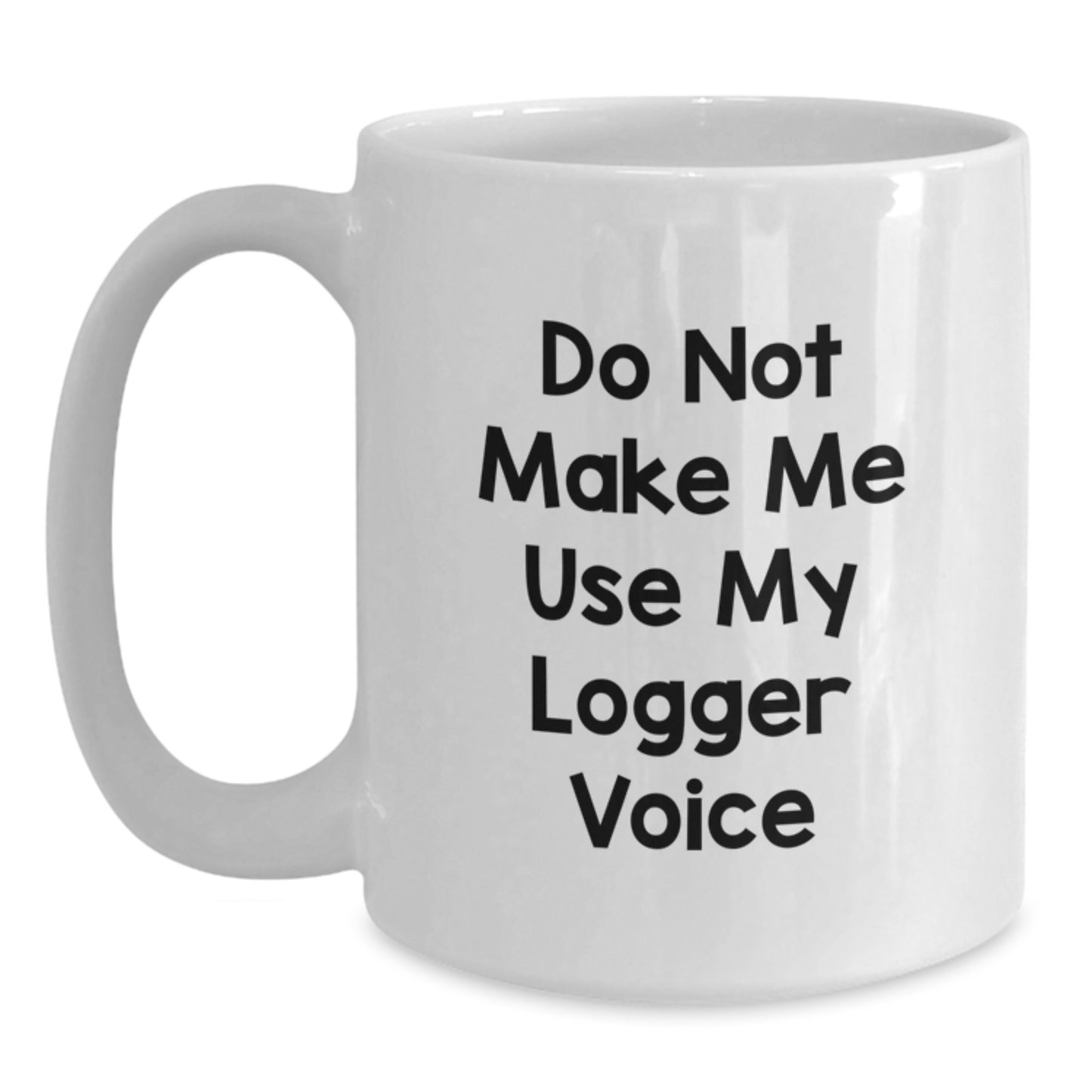 Birthday Gift for Her Logger White Coffee Mug Present with 15oz Capacity - Main
