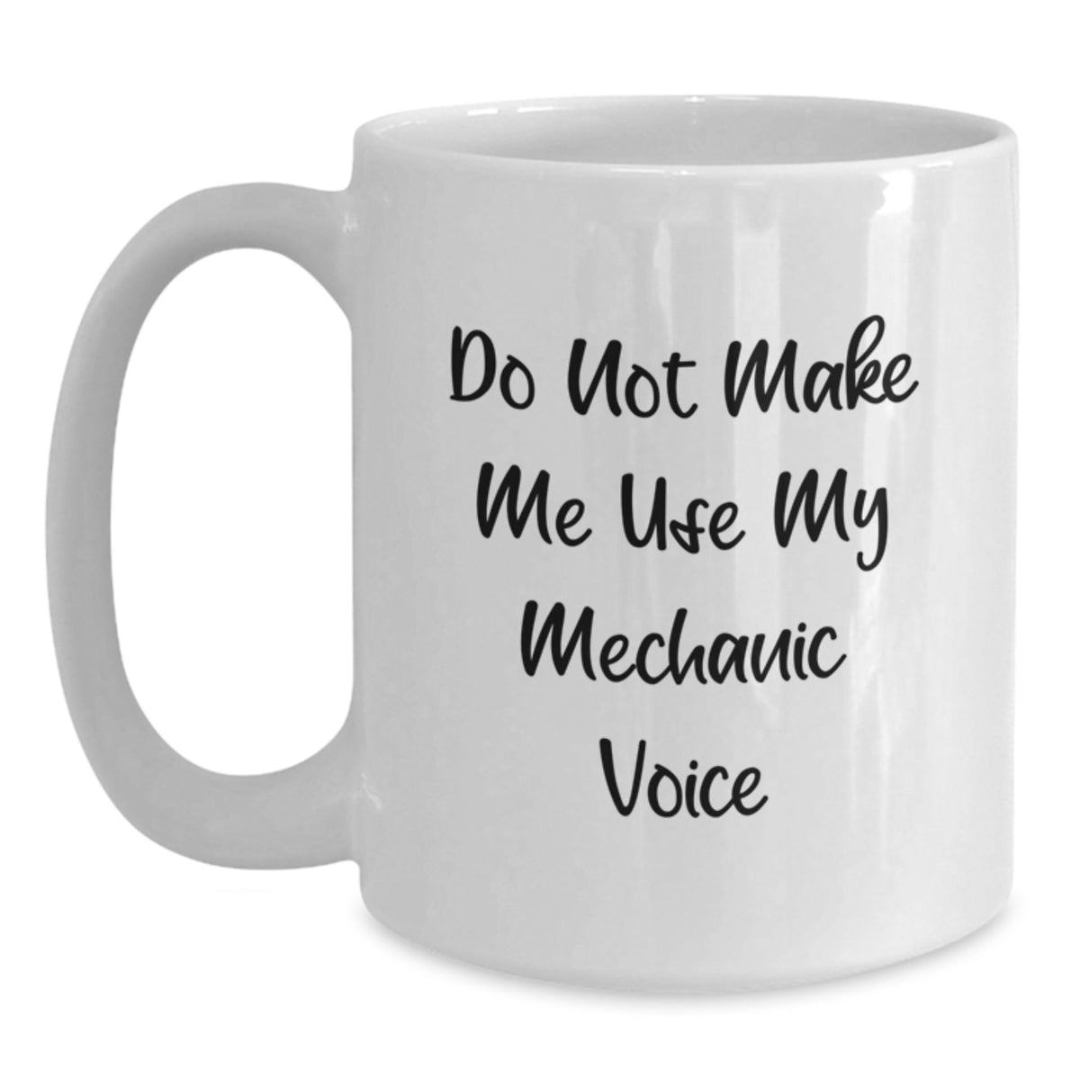 Mechanic Gift for Him Do Not Make Me Use My Mechanic Voice Keepsake Mug - Main