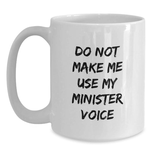 Funny Minister Gifts from Friends for Men White Coffee Mug - Christmas Unique Presents for Minister Lover, Humorous Quote - Main