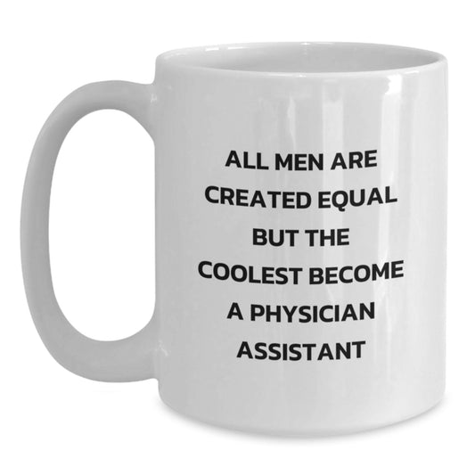 Funny Physician Assistant Gifts for Men - White Coffee Mug, Inspirational Quote, Perfect for PA Graduation, Unique White Ceramic Mug - Main
