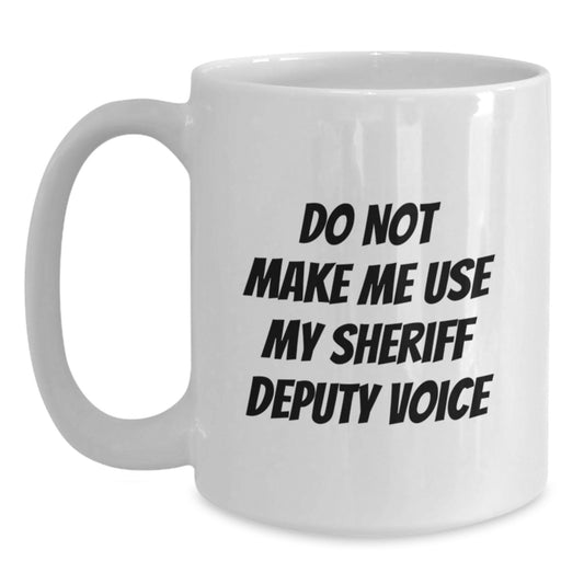 Sheriff Deputy Gift for Him - Do Not Use Voice Keepsake Coffee Mug - Main