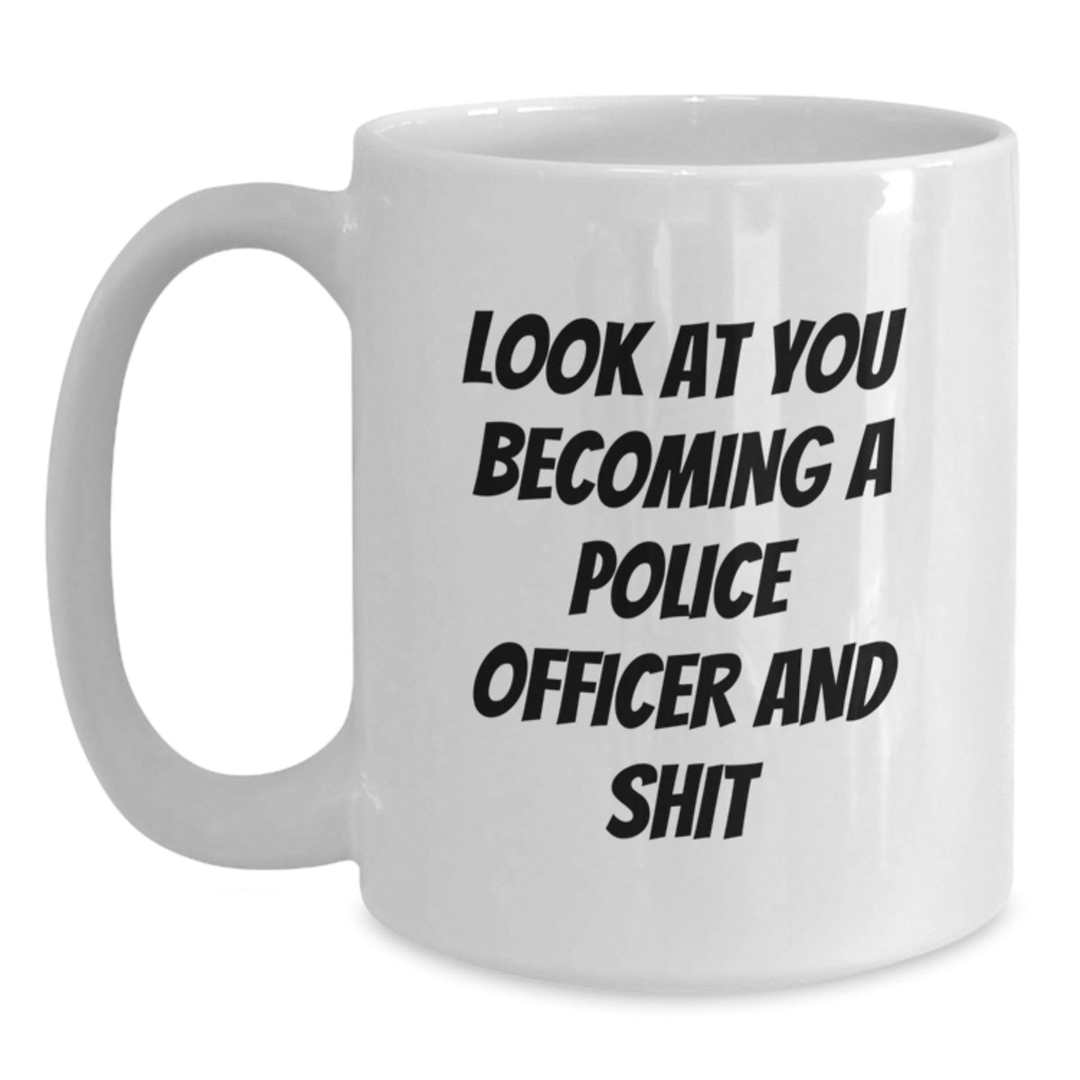 Police Officer Gift For Him A Humorous Keepsake Mug - Look At You - Main