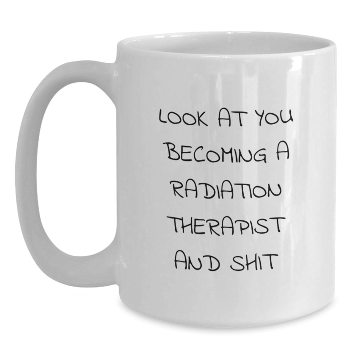 Radiation Therapist Gift for Him - Witty Keepsake Coffee Mug - Main