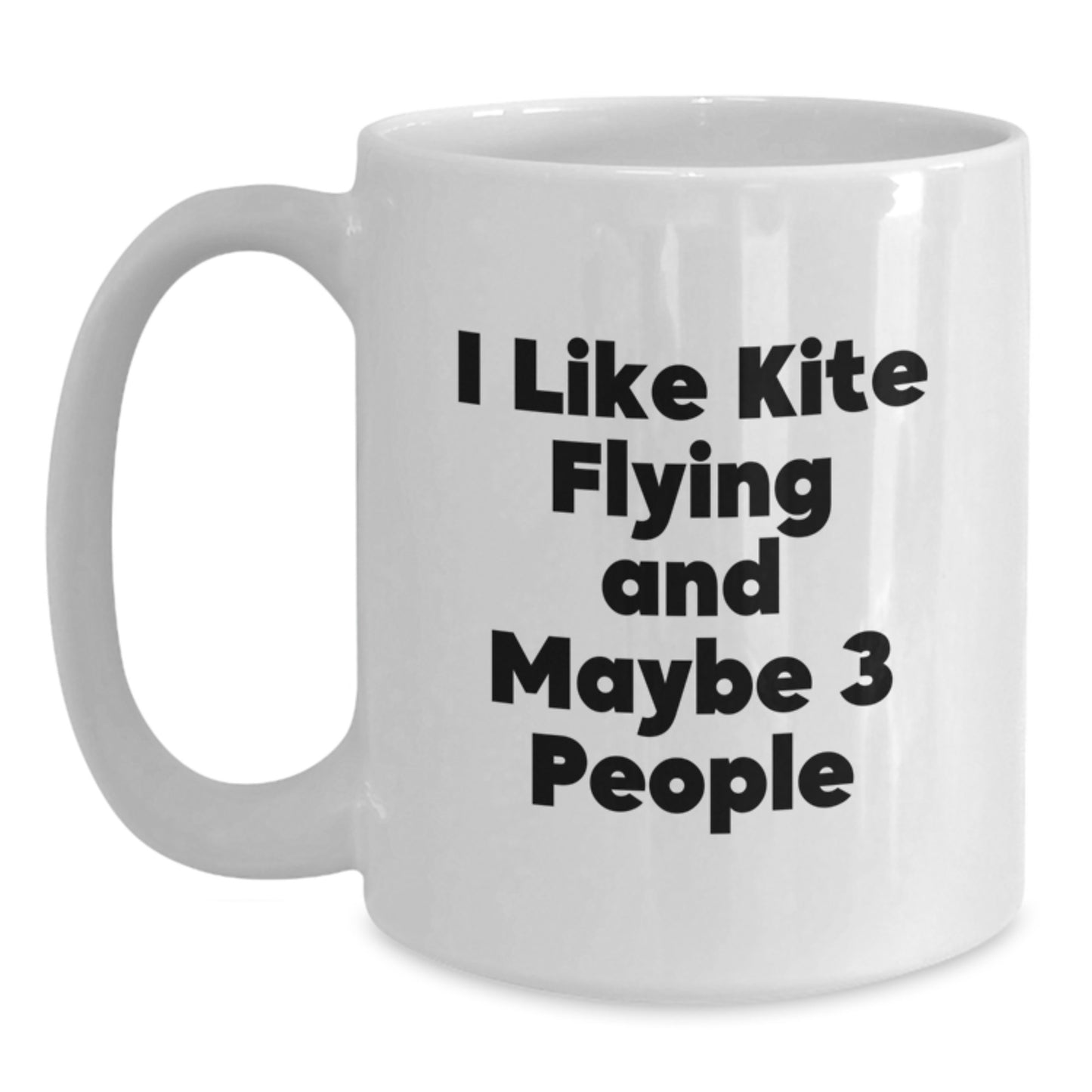 Kite Flying Enthusiast Gifts for Men, I Like Kite Flying And Maybe 3 People, Funny White Coffee Mug, Christmas Unique Presents from Friends - Main