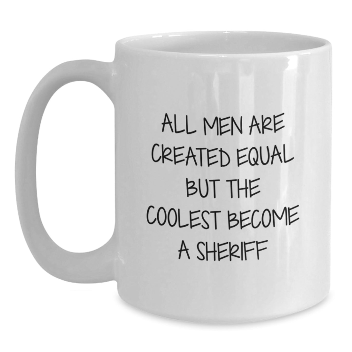 Birthday Gift Sheriff Mug for Her Present – All Men Are Created Equal - Main