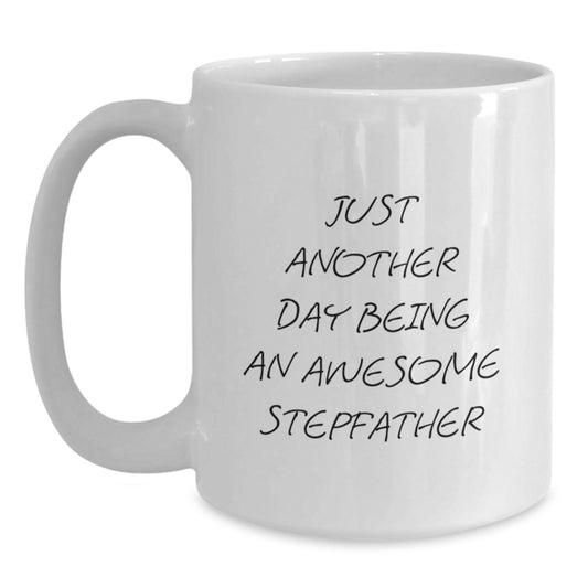 Funny Stepfather Gifts from Men for Stepfather on Mother's Day Unique White Coffee Mugs - Just Another Day Being An Awesome Stepfather - Main