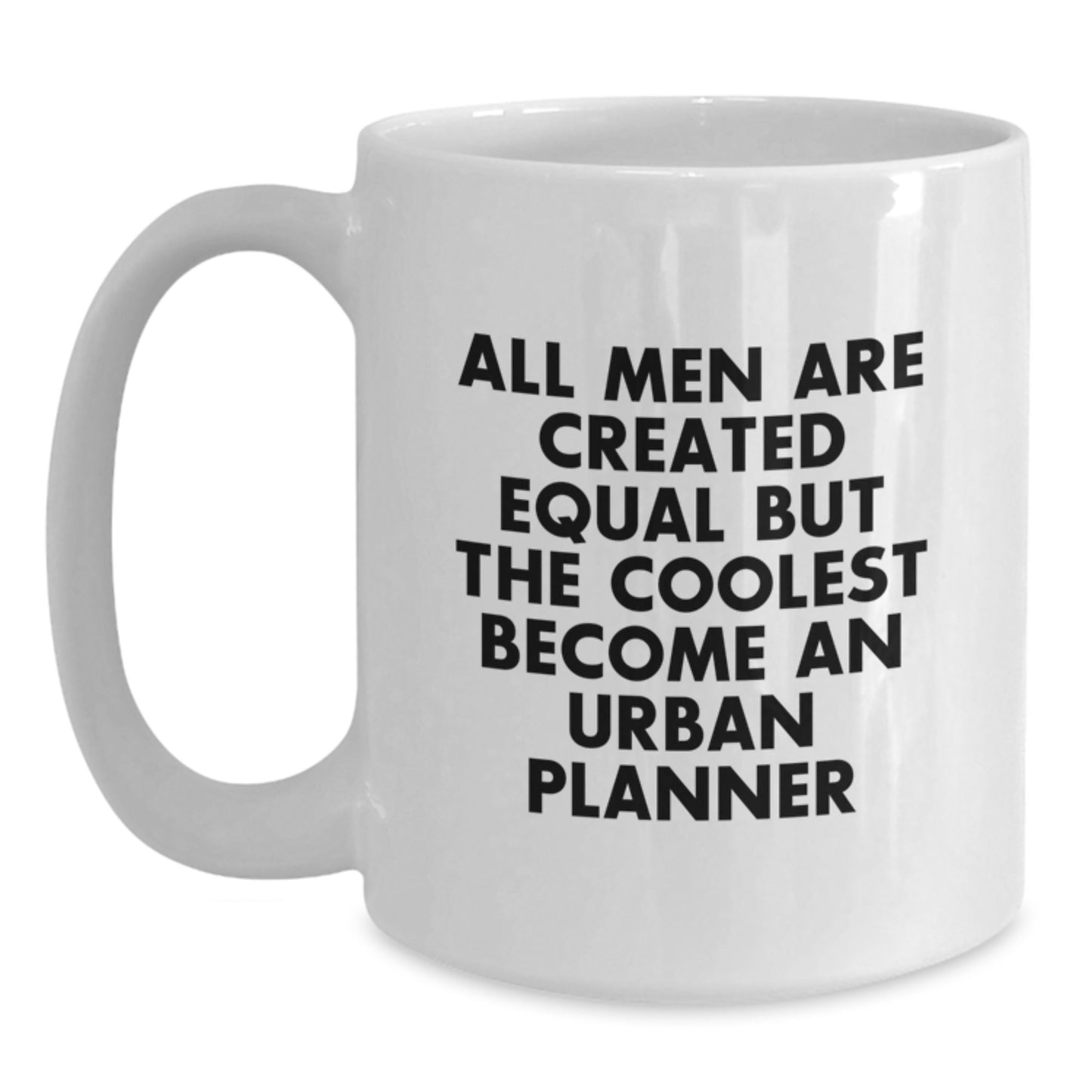 Funny Urban Planner Gifts from Friends - White Coffee Mug for Graduation Unique Gifts for Men - Main