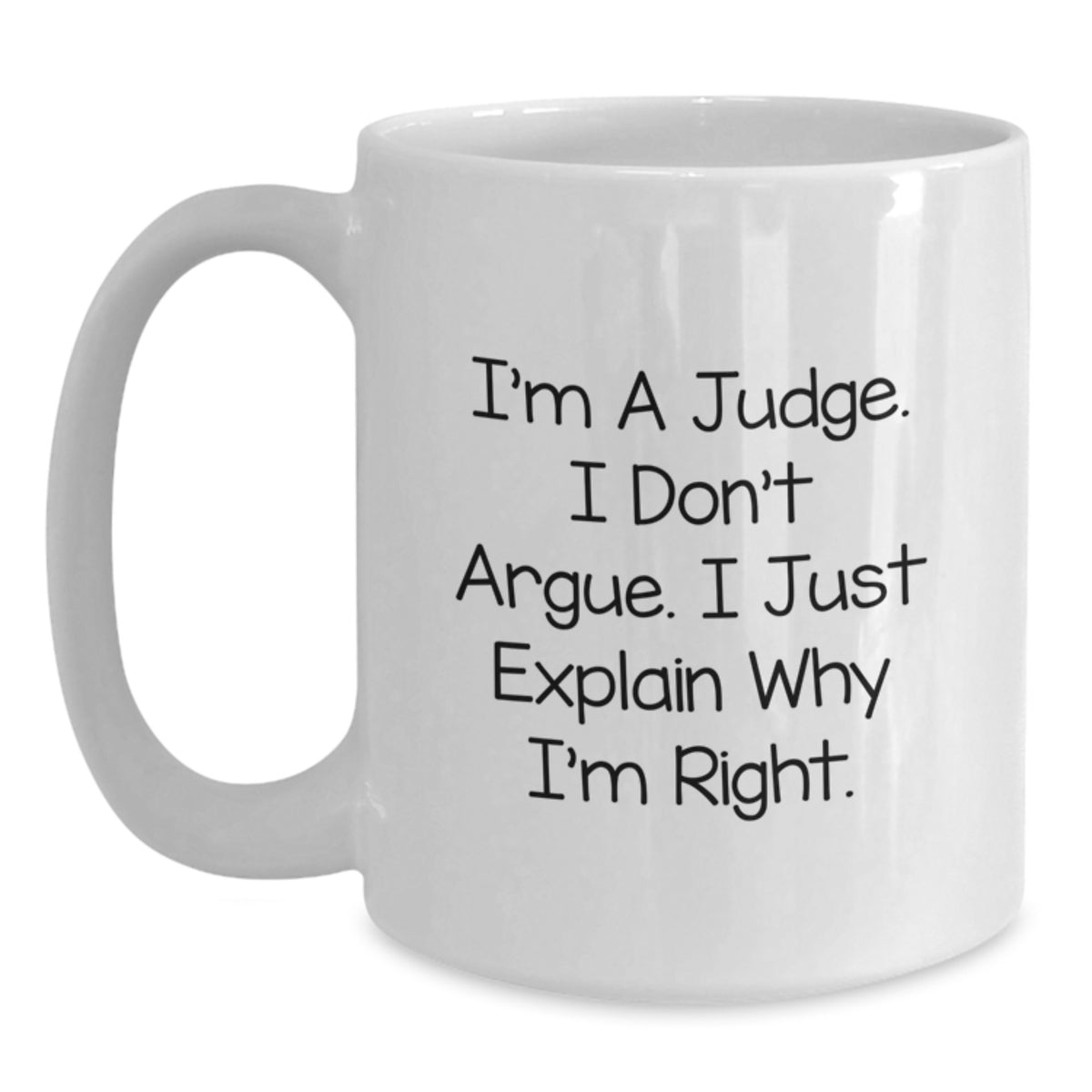 Christmas Gift for Her Wise Judge Present - I Don't Argue, I'm Right - Main