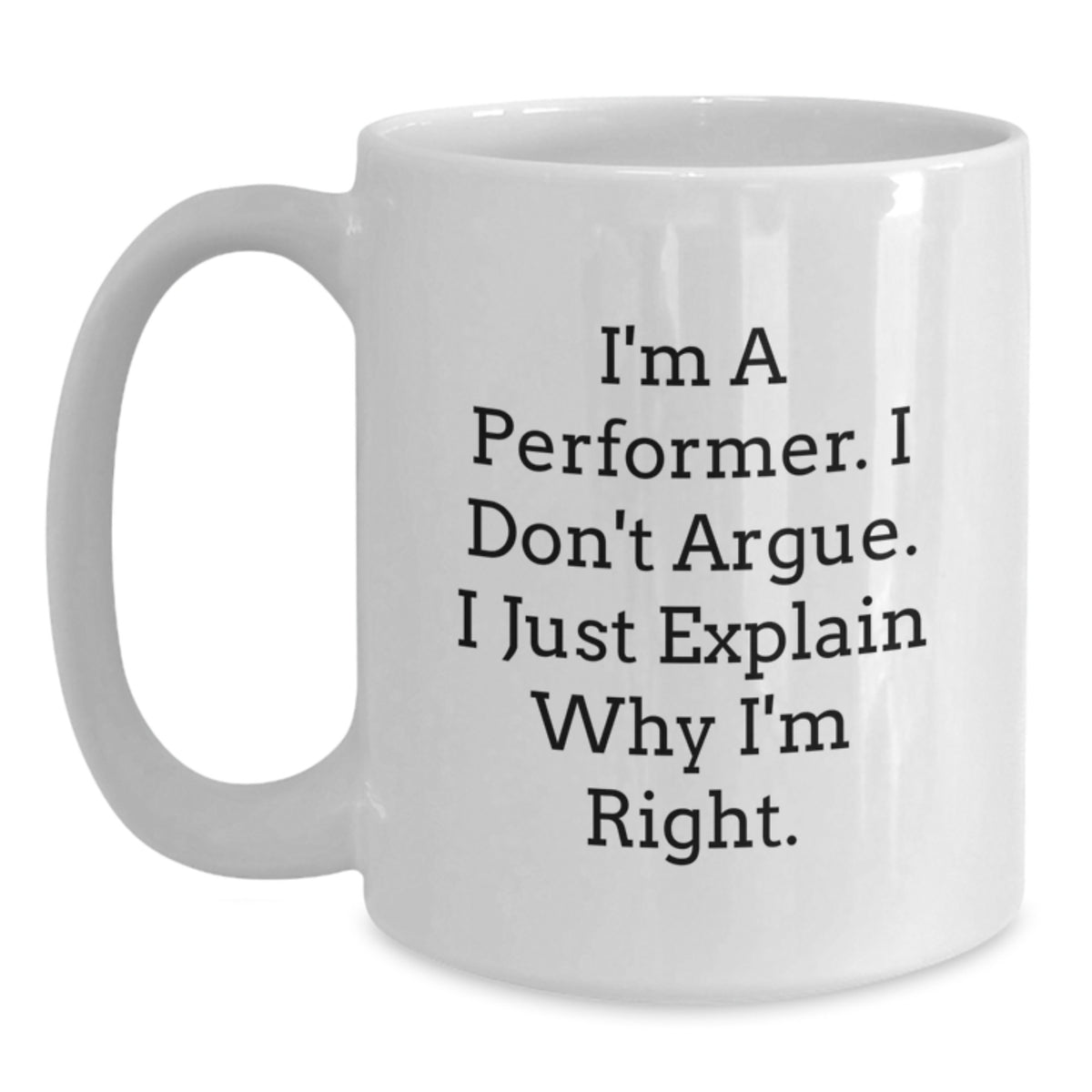 Performer Coffee Mug Gift for Him - A Witty Keepsake, 'I'm A Performer' - Main