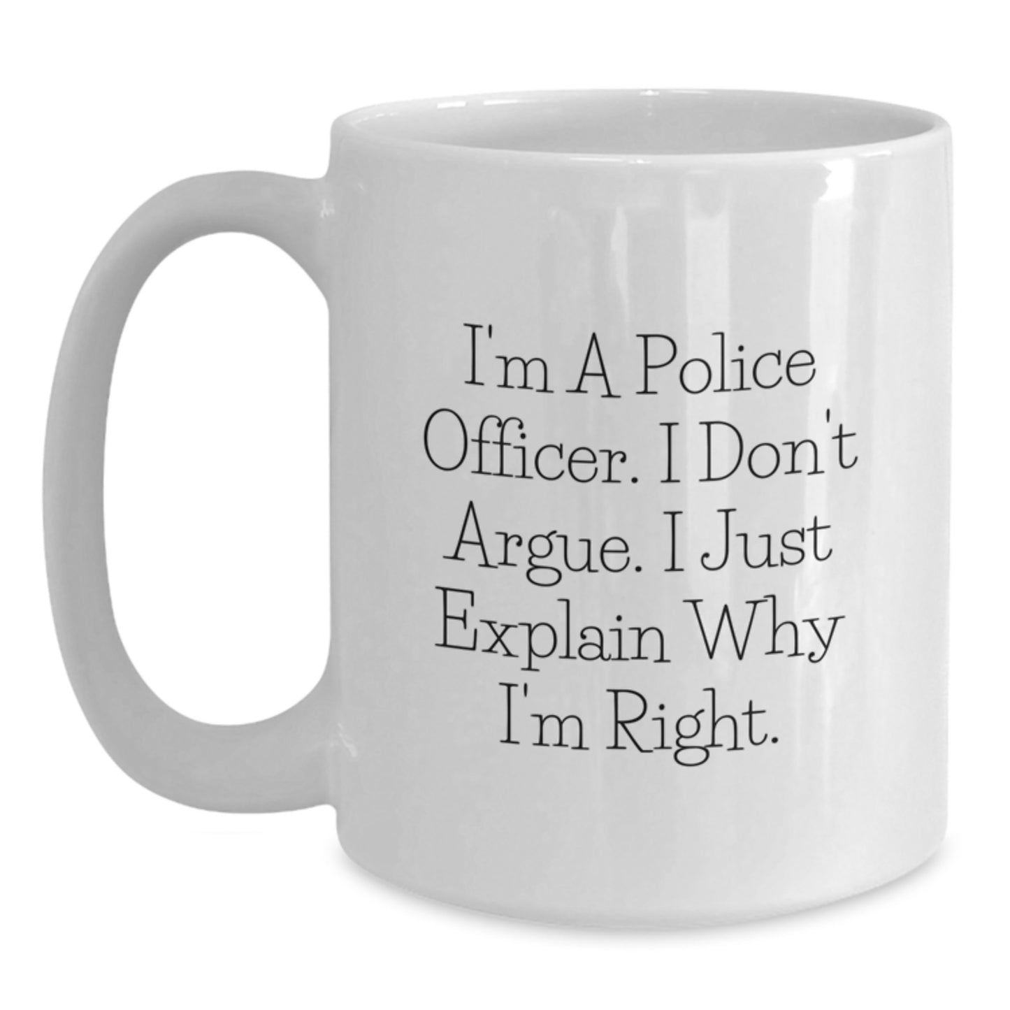 Funny Police Officer Gifts, White Coffee Mug, I'm A Police Officer - Graduation Unique Gifts for Police Officer, Police Officer Humor - Main