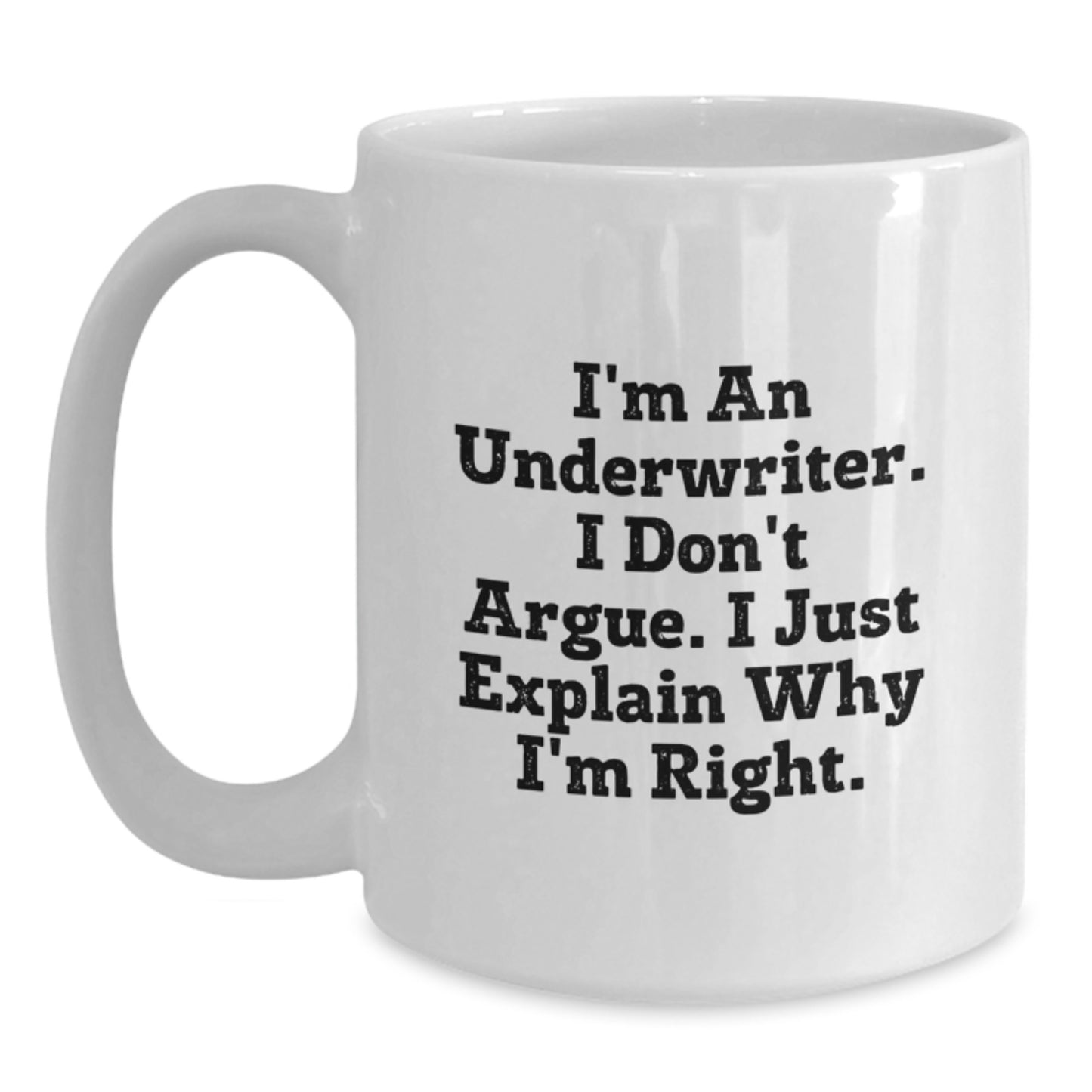 Funny Underwriter Gifts for Him, Inspirational Quote White Coffee Mug, Unique Graduation Unique Gifts from Friends, Family, Coworkers, Women, or Men - Main