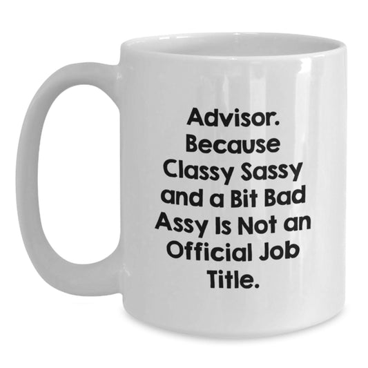 Funny Advisor Gifts from Friends, Christmas Unique Mugs for Advisors, White Coffee Mug with Quirky Quote - Main