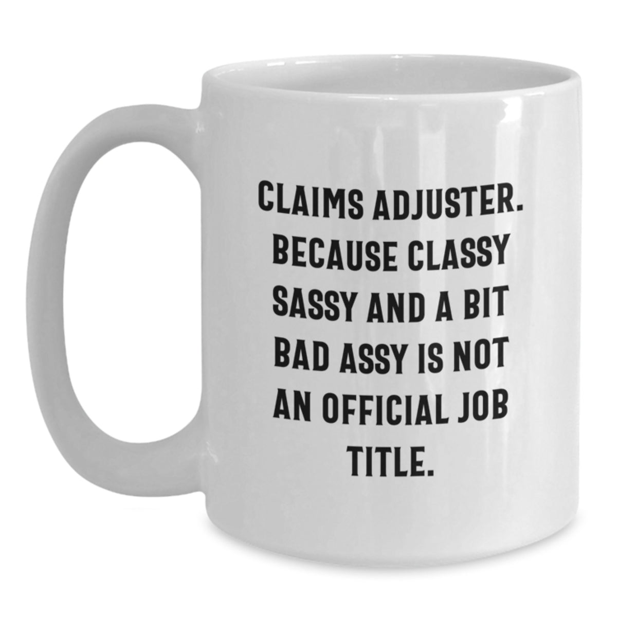 Claims Adjuster Gift for Him - Classy Sassy Mug Keepsake - Main