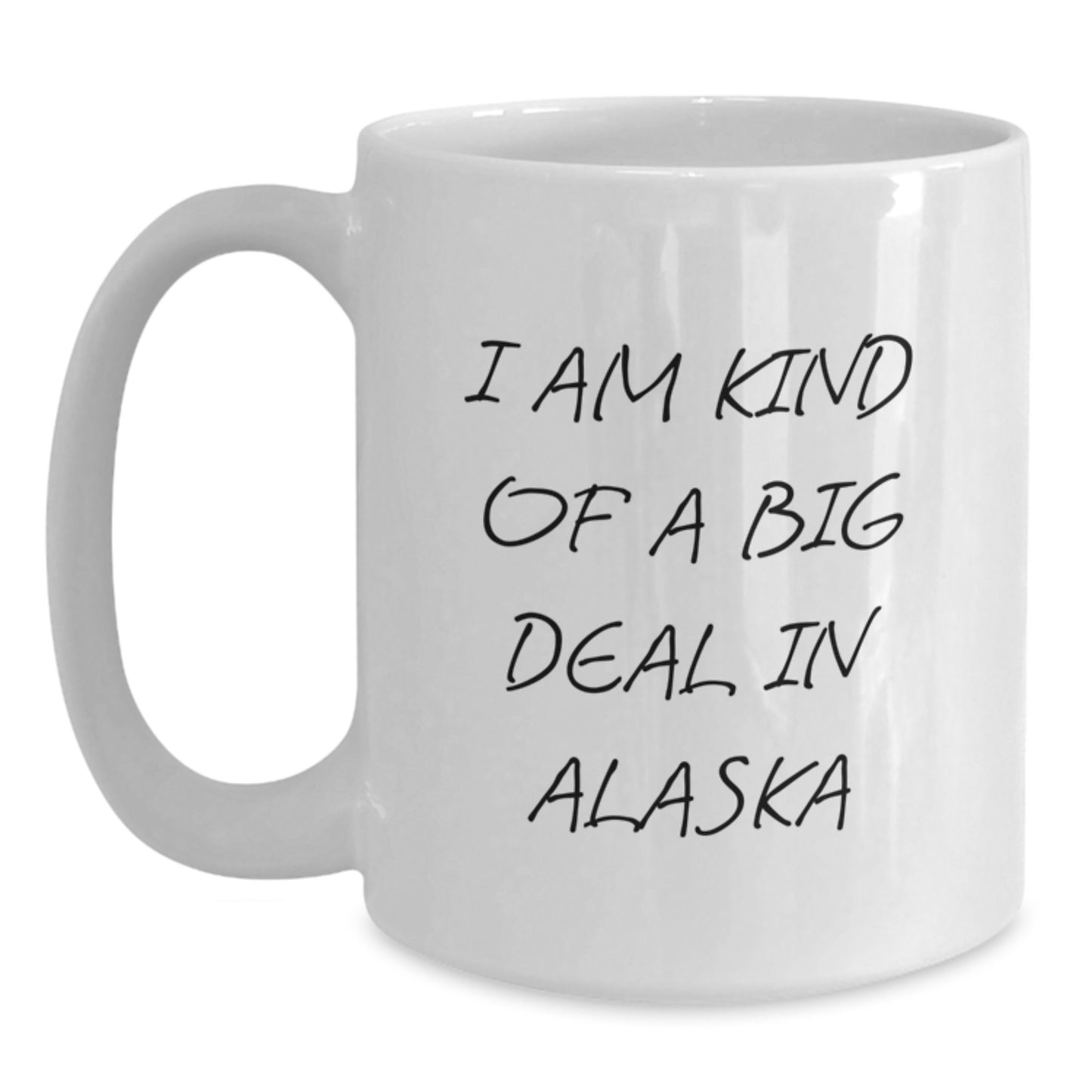 Alaska Humor Gifts from Friends for Graduation Unique White Coffee Mugs - I'm Kind Of A Prime Selection - Main