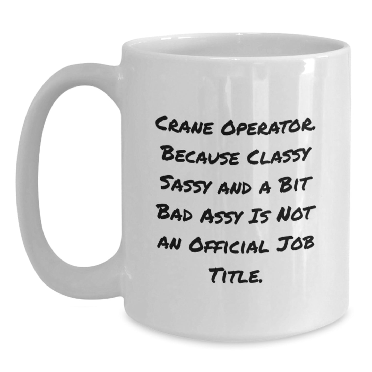 Funny Crane Operator Gifts from Friends or Family - Unique White Coffee Mug for Mother's Day - Main