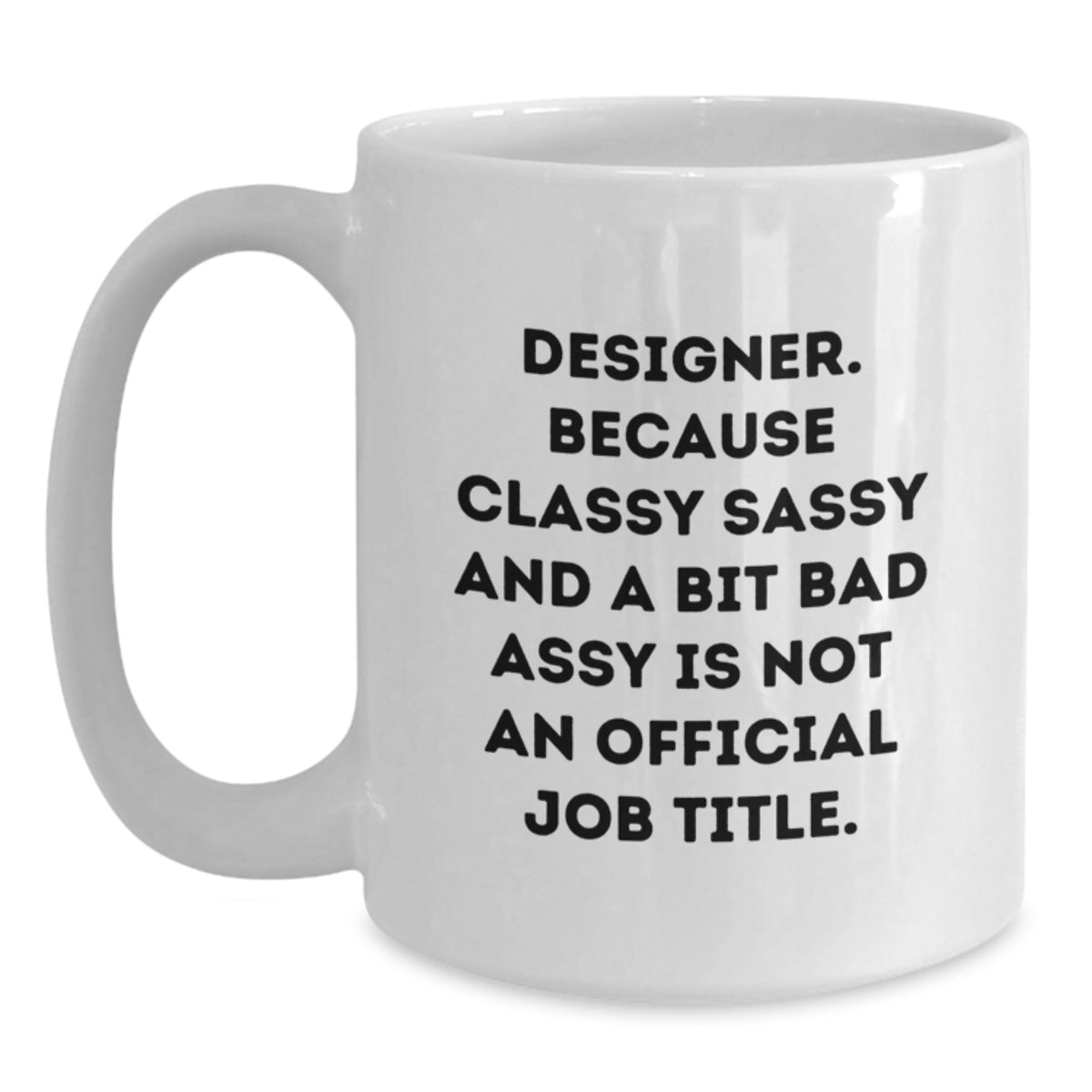 Christmas Gift for Her - Designer Coffee Mug, Classy Sassy Present - Main