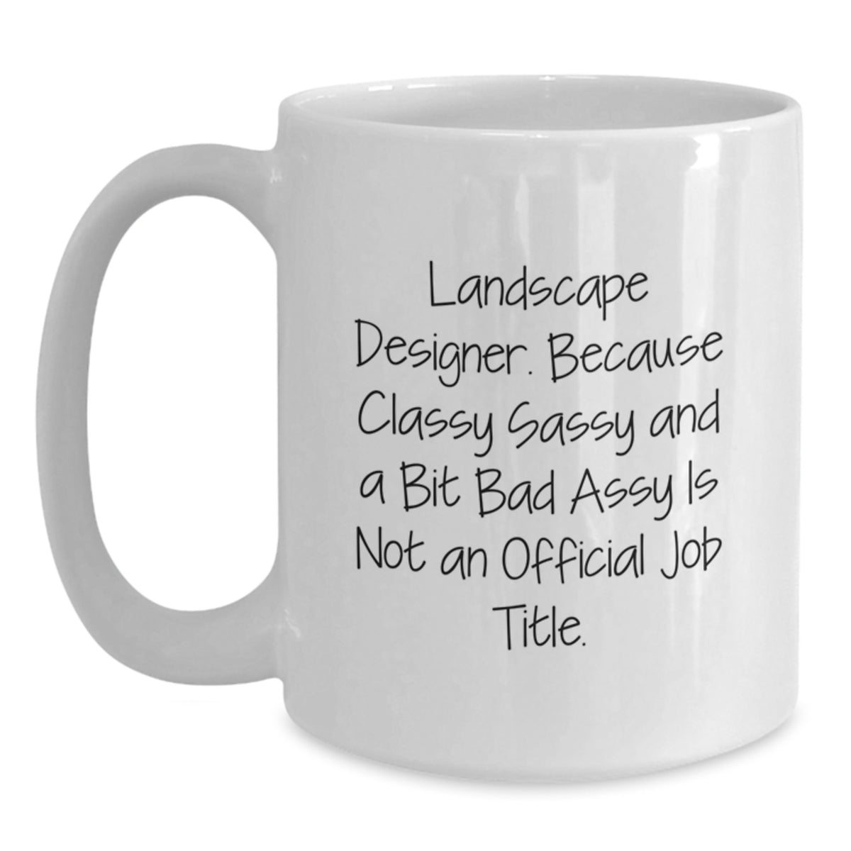 Landscape Designer Gift for Him - Classy, Sassy Keepsake Coffee Mug - Main