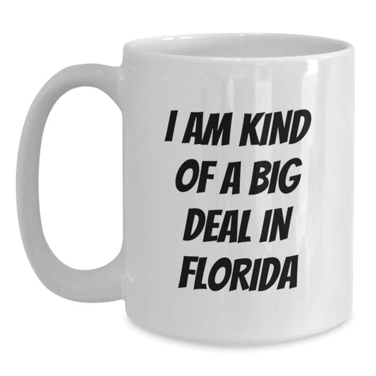 Florida White Coffee Mug - I'm Kind Of A Prime Selection In Florida Gift for Florida Men Friends - Main