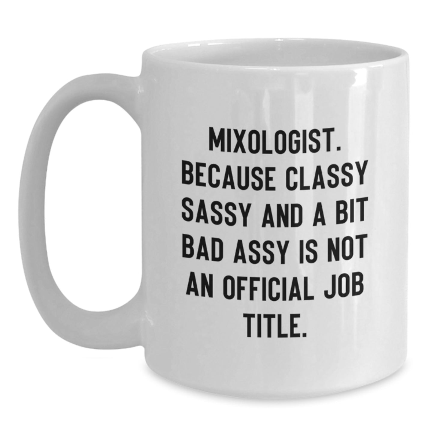 Gifts from Friends for Mixologist - Funny Mixology Quotes on White Coffee Mug, Perfect Christmas Unique Gifts for Him or Her, Unique Barista Mug - Main
