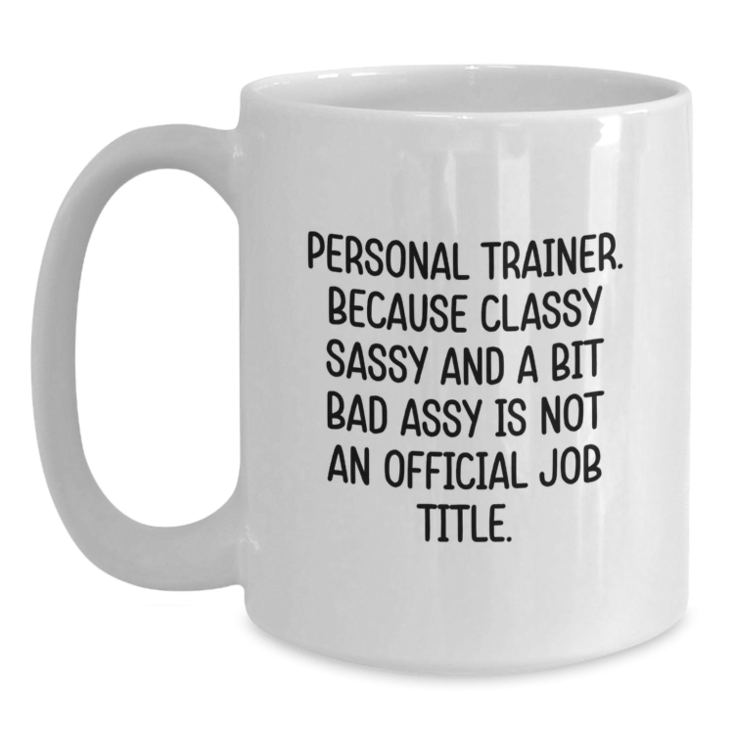 Personal Trainer White Coffee Mug Funny Gifts from Friends or Family for Graduation Unique White Ceramic Mug - Main