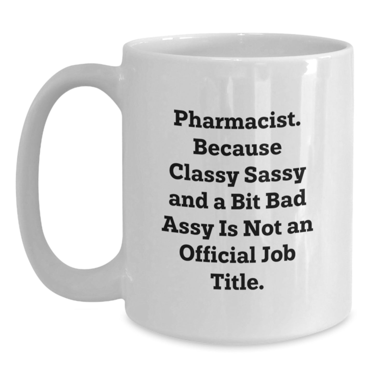 Fun White Coffee Mug for Pharmacist, Gifts from Friends to Graduation Unique Gifts for Men - Main