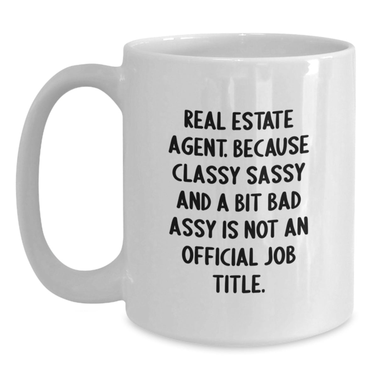 Real Estate Agent Gift For Him - Classy, Sassy Keepsake White Coffee Mug - Main