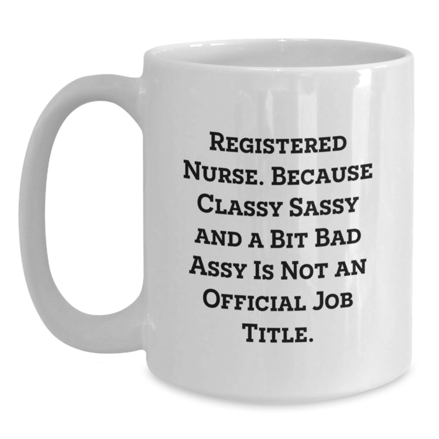 Funny Gifts from Men for Registered Nurse Friends, White Coffee Mug, Graduation Unique Gifts, Registered Nurse Quote - Main