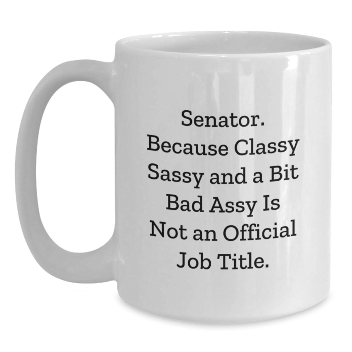 Senator Coffee Mug Gift for Him - Classy, Sassy Keepsake - Main