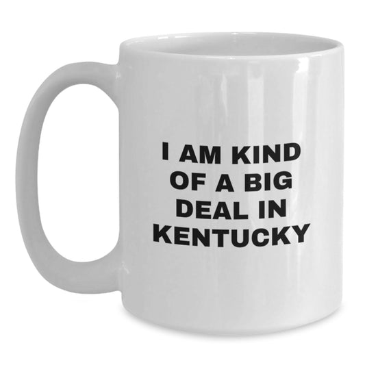Kentucky White Coffee Mug I Am Kind Of A Prime Selection Funny Quote Valentine's Gifts for Men Women Friends - Main