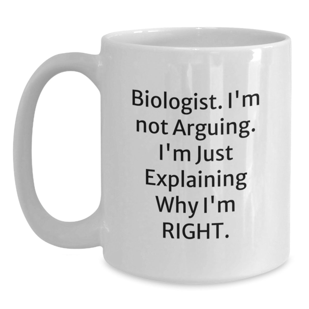 Biologist Gift for Him - Thoughtful Keepsake Mug with Assertive Quote - Main