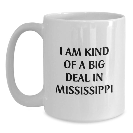 Funny Mississippi Gifts for Dad, I Am Kind Of A Prime Selection In Mississippi White Coffee Mug, Unique Father's Day Unique Gifts from Men - Main