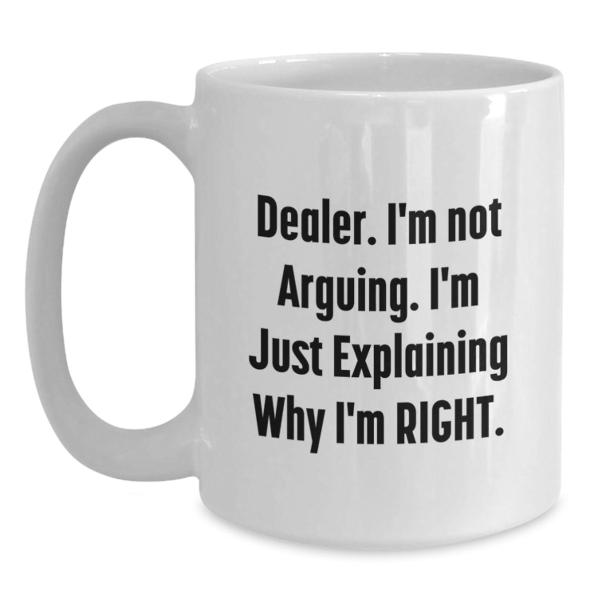 White Coffee Mug Gift - Dealer Quote, Confident Tone, Idea for Coworkers - Main