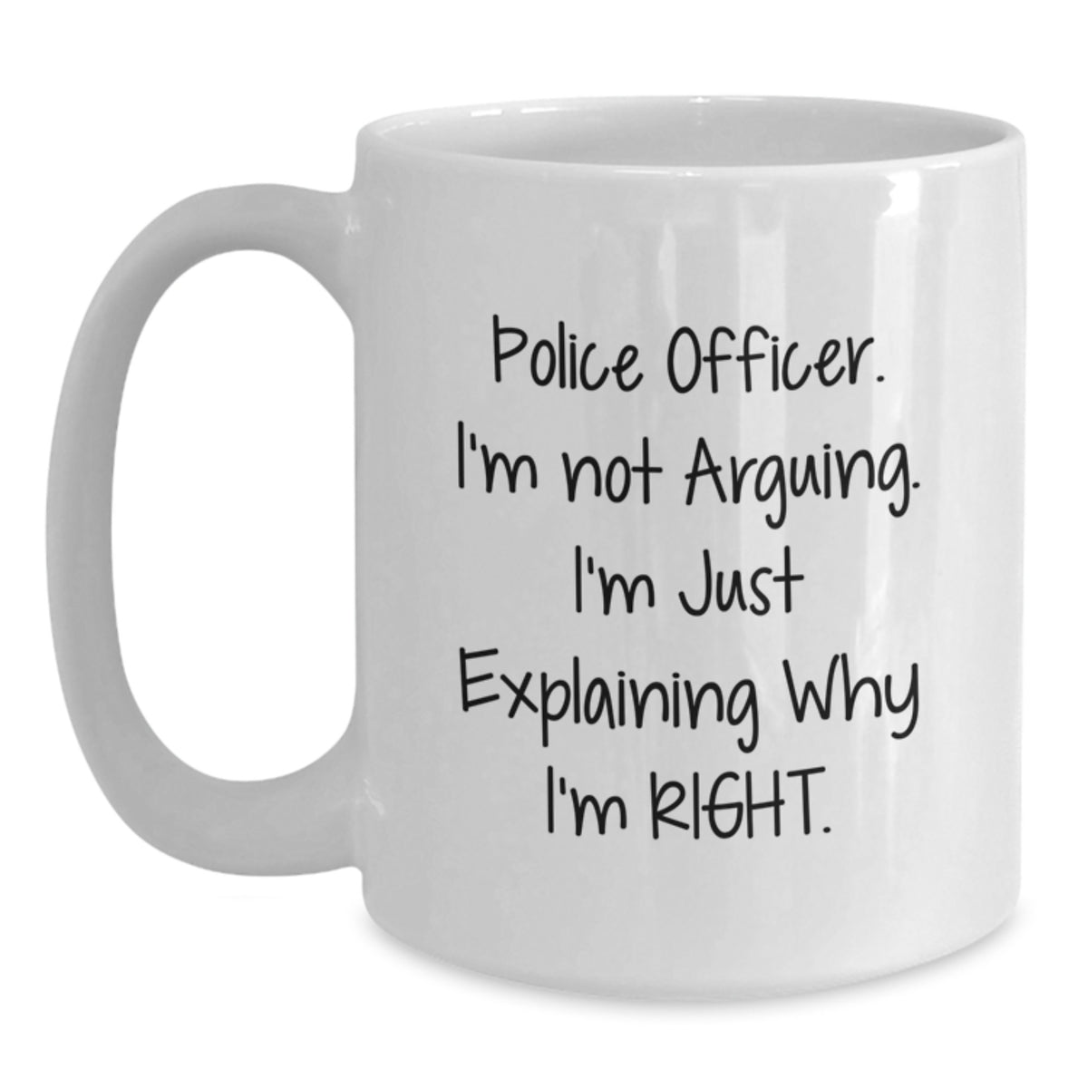 Police Officer Gift for Him - Keepsake Mug Assertive Explanation Quote - Main