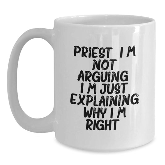 Funny Priest Quotes White Coffee Mug, Gifts from Men to Priest, Unique Mother's Day Unique Gifts for Priest, 11oz or 15oz Ceramic Mug - Main