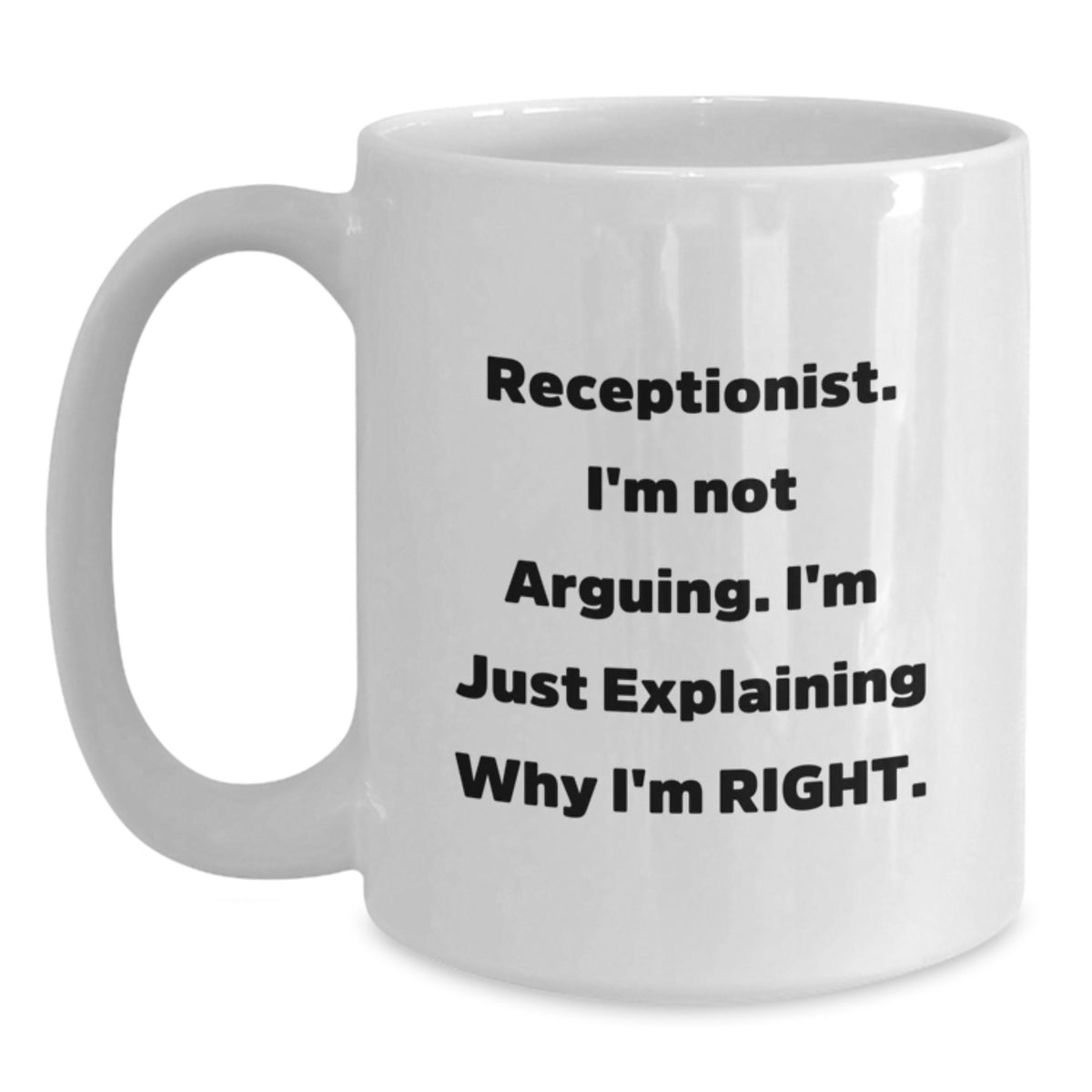 Receptionist Gift for Him - Witty Quote Keepsake White Coffee Mug - Main