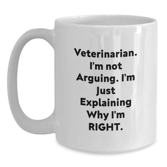 Funny Veterinarian Gifts for Graduation - White Coffee Mug 'I'm Not Arguing, I'm Just Explaining...' - Main