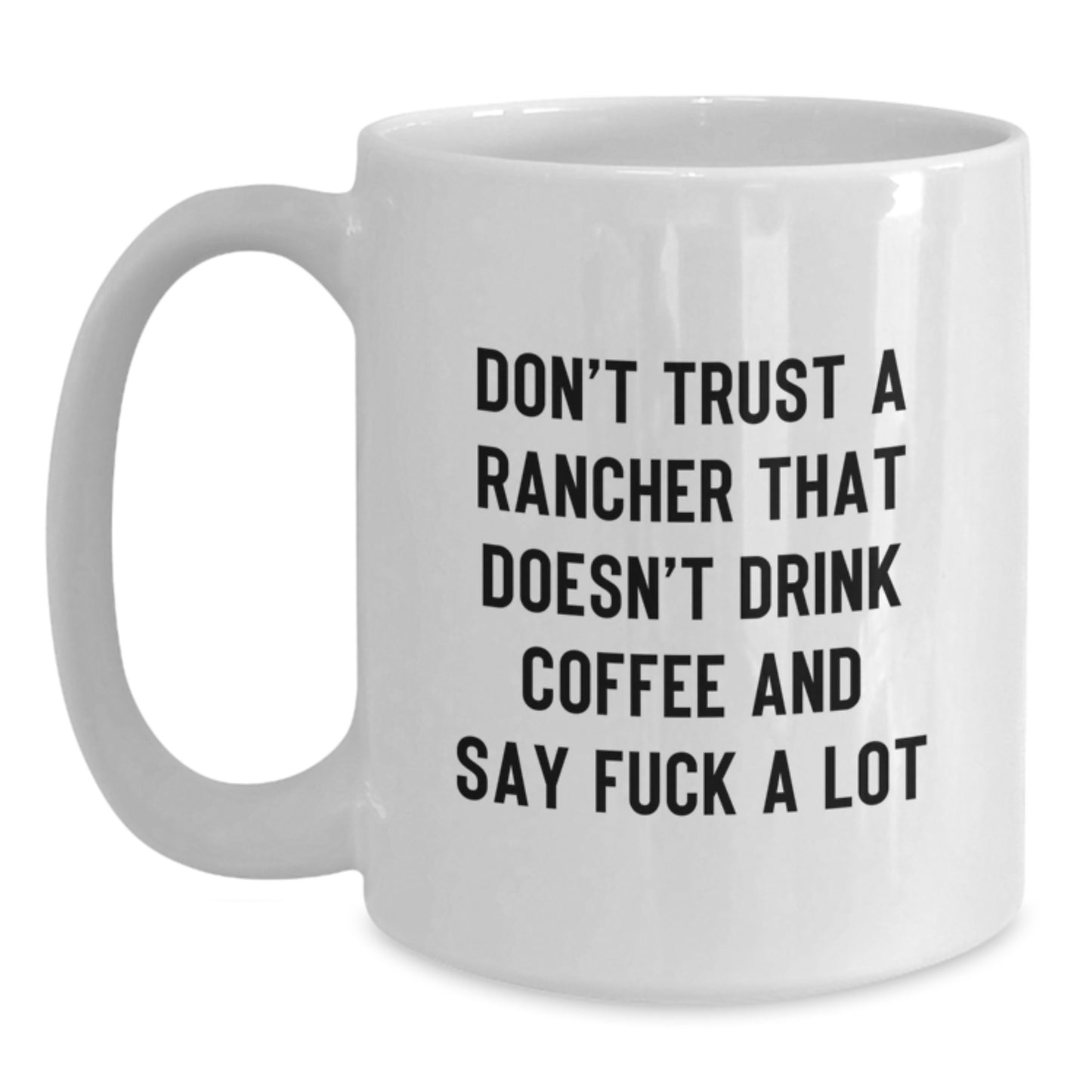 Funny Rancher Gifts, White Coffee Mug, Graduation Unique Gifts from Men to Rancher Men - Main