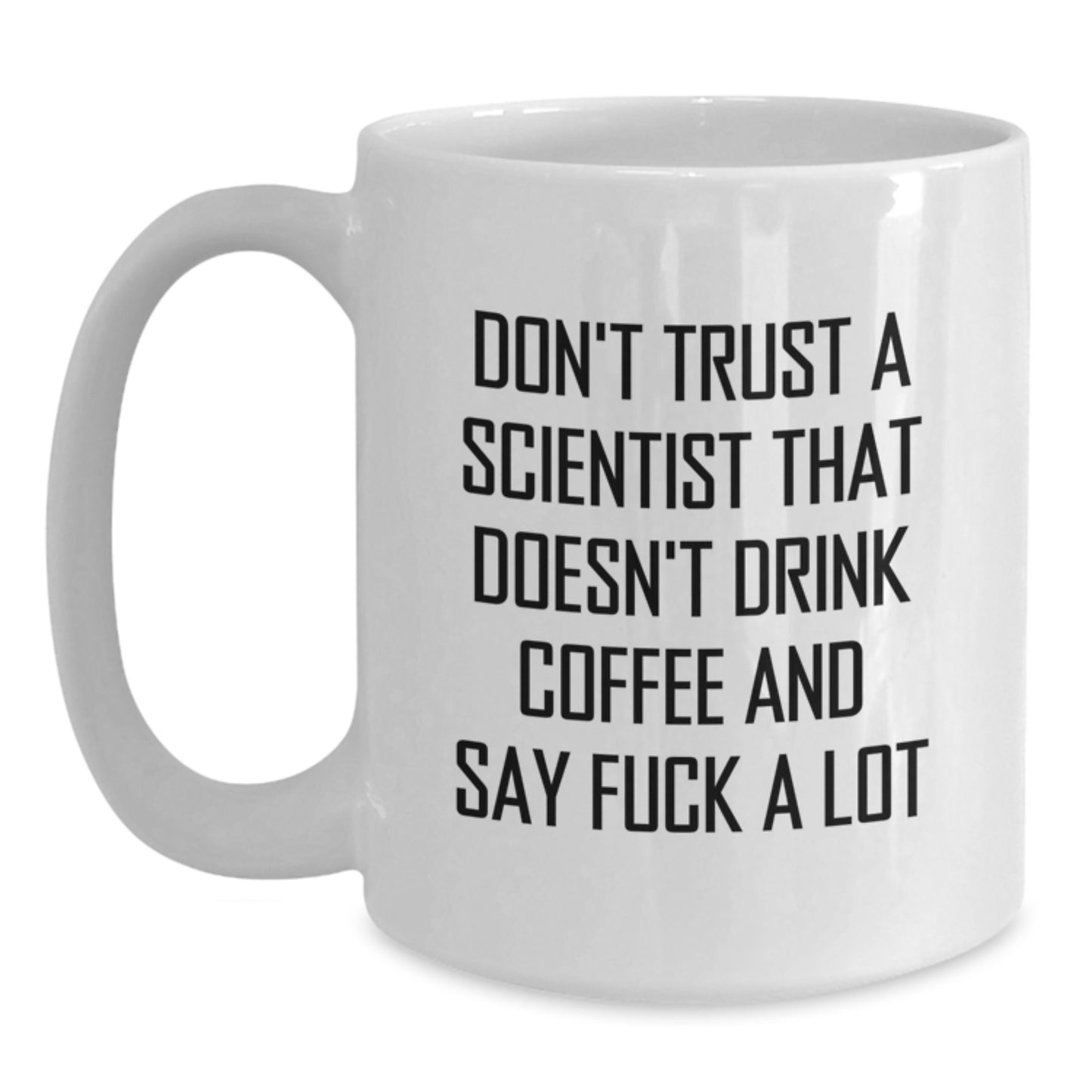 Funny Scientist Gifts for Friends from Men, Cute White Coffee Mugs with 'Don't Trust A Scientist That Doesn't Drink Coffee' Quote, Unique Christmas Unique Gifts for Scientist - Main