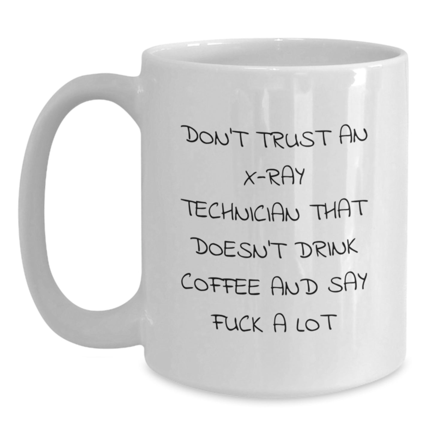 Funny X-Ray Technician Gifts for Men, Gifts from Friends to X-Ray Technician, White Ceramic Coffee Mug, Christmas Unique Gift - Main