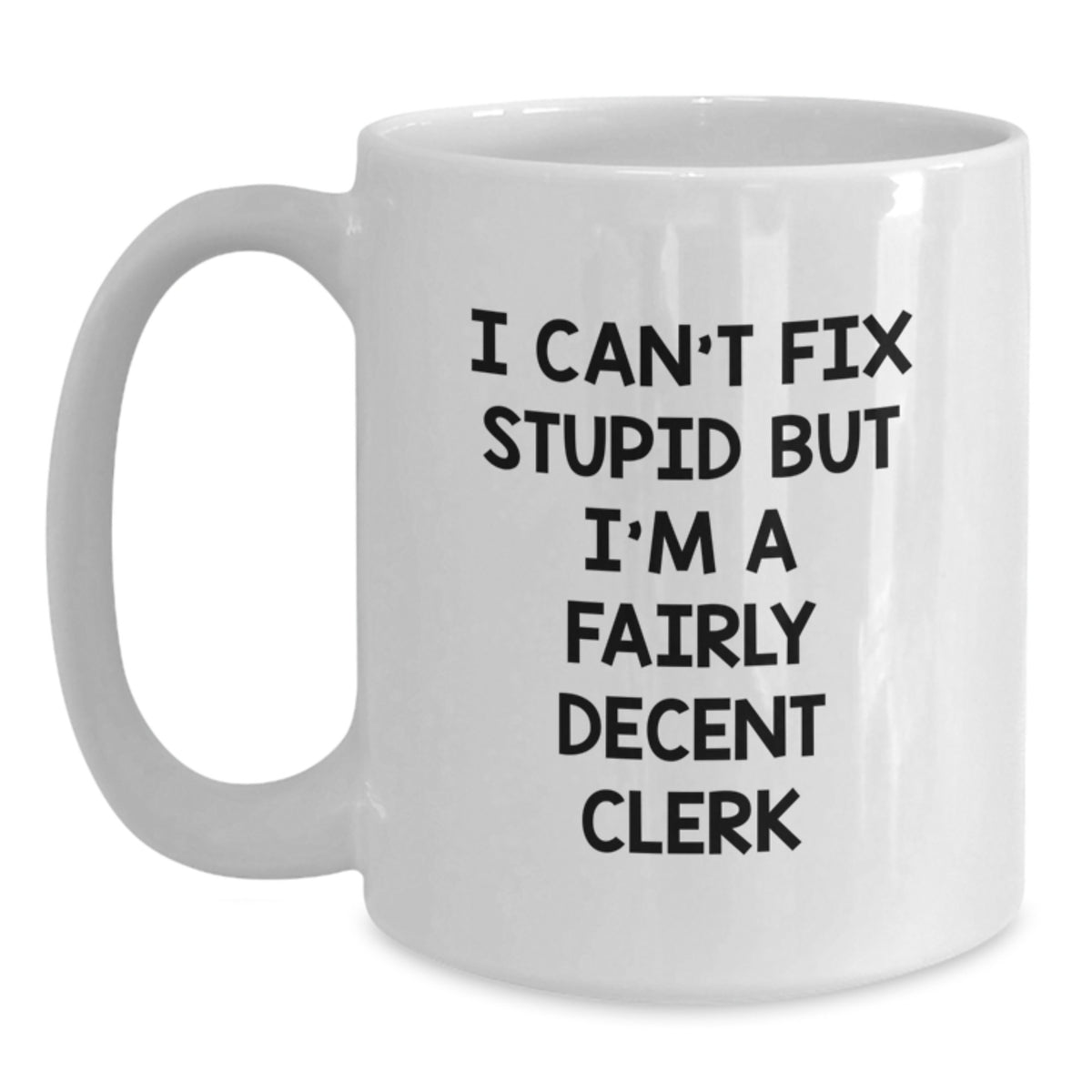 Sarcastic Clerk Coffee Mug Gift for Friends - Novelty Quote Keepsake - Main