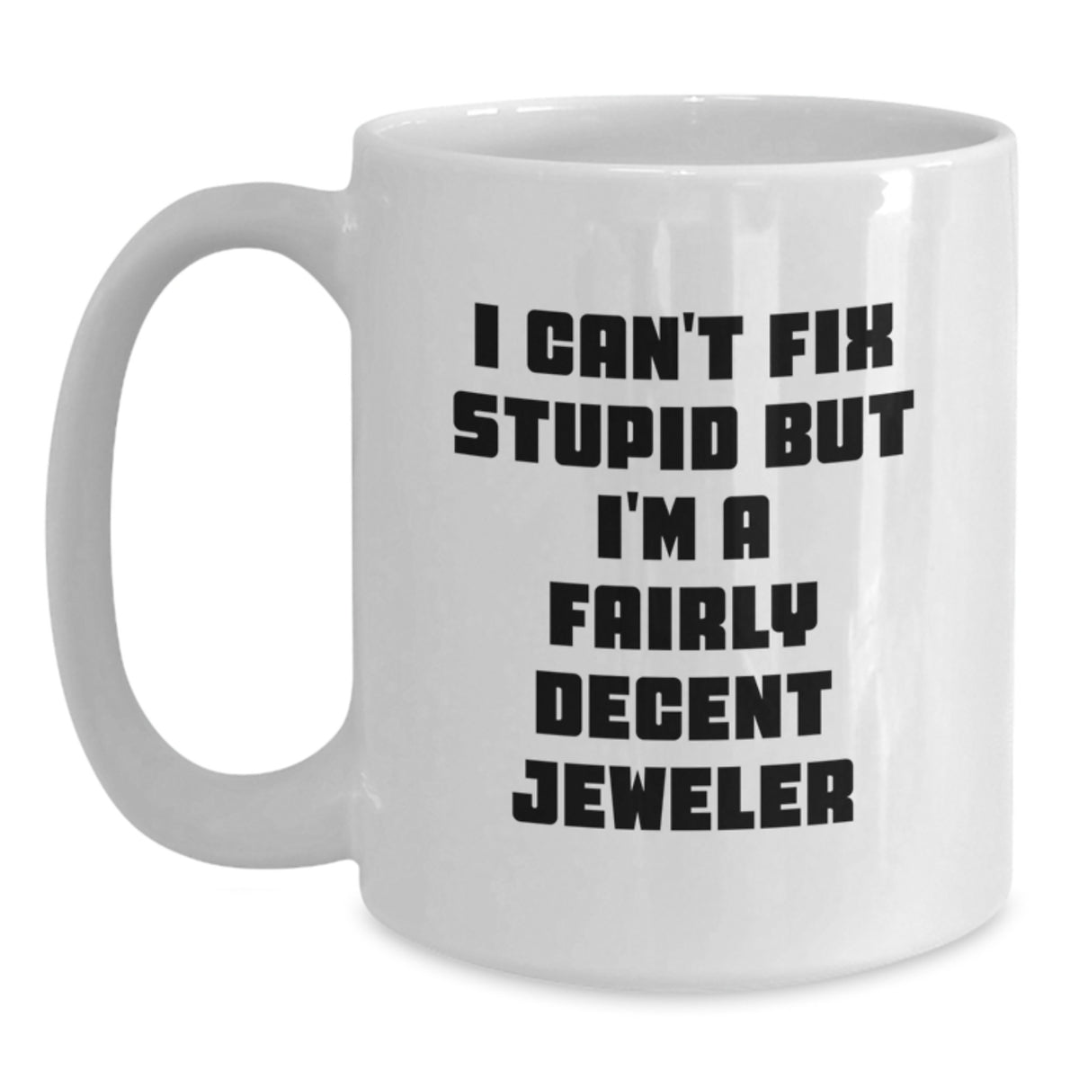 Christmas Gift for Her - I Can't Fix Stupid, Decent Jeweler - Main