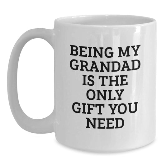 Funny Grandad White Coffee Mugs Being My Grandad Is The Only Gift You Need for Valentine's Gifts from Family to Grandad - Main