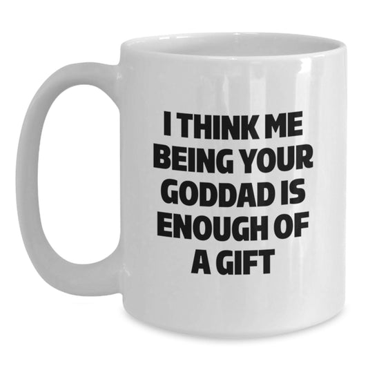 Funny Goddad Quote White Coffee Mugs Gifts from Men to Goddads for Birthday Unique Gifts - Main