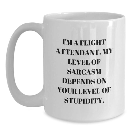 Flight Attendant Humor Sarcasm Gifts from Family, Friends, or Coworkers for Graduation - White Coffee Mug, 11oz or 15oz Capacity, Ceramic, Microwave and Dishwasher Safe - Main